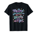 Funny My Dad Gets Mad Me But Im T-Shirt - Aesthetic Graphic for Adults - T-Shirt, Sweatshirt, Hoodie
