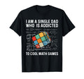 Single Dad Who Loves Math Fathers Day T-Shirt - Casual Everyday Wear Unisex - T-Shirt, Sweatshirt, Hoodie
