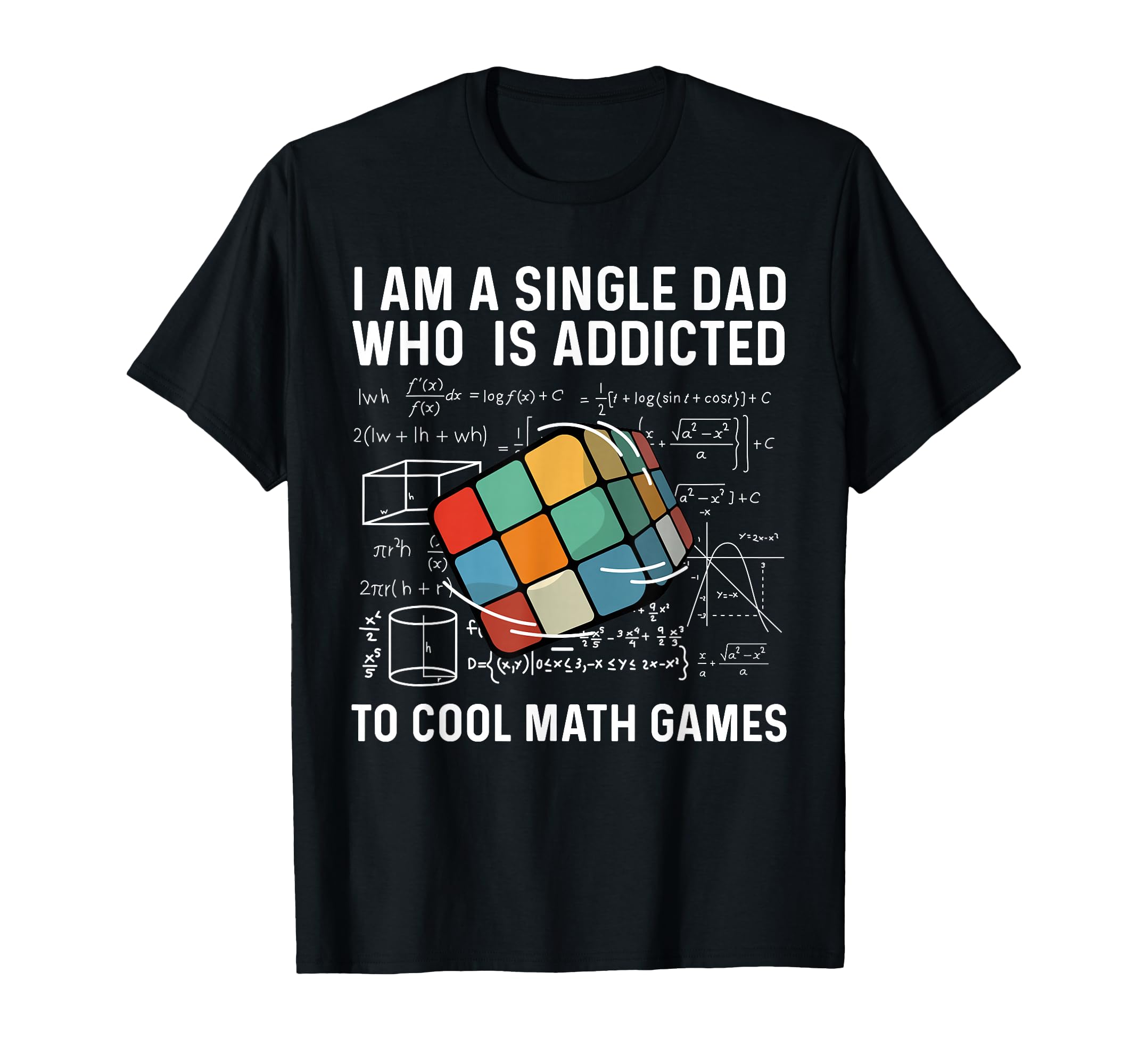 Single Dad Who Loves Math Fathers Day T-Shirt - Casual Everyday Wear Unisex - T-Shirt, Sweatshirt, Hoodie