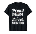 Proud Mom Soccer Senior 2023 Class 2023 T-Shirt - Custom Art Print Unisex - T-Shirt, Sweatshirt, Hoodie