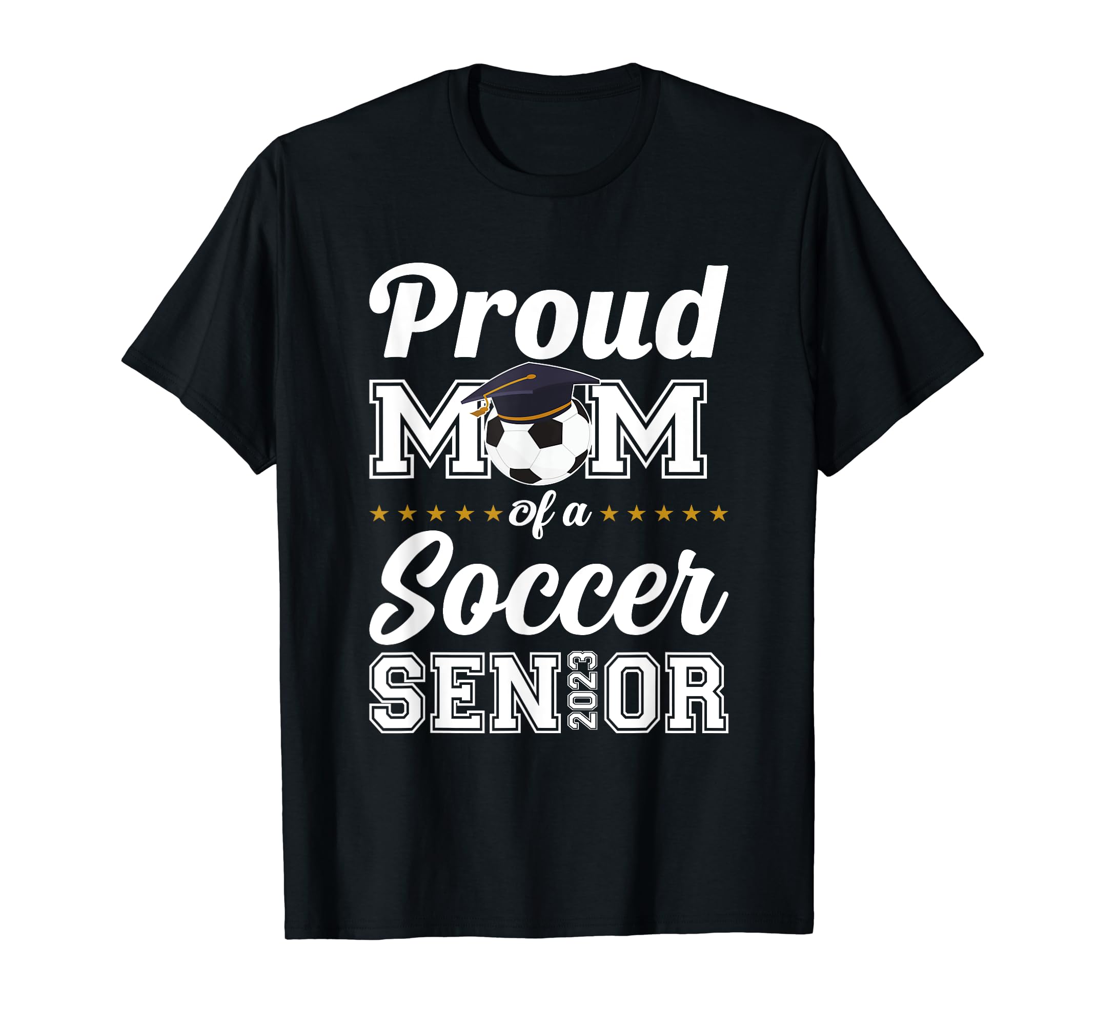 Proud Mom Soccer Senior 2023 Class 2023 T-Shirt - Custom Art Print Unisex - T-Shirt, Sweatshirt, Hoodie