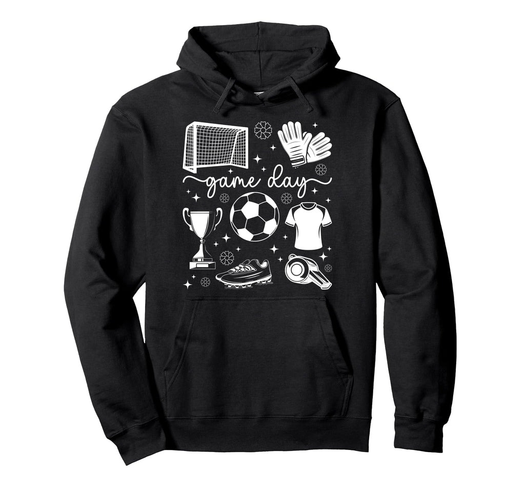 Game Day Funny Game Day Soccer Game Hoodie - Casual Everyday Wear Unisex - T-Shirt, Sweatshirt, Hoodie