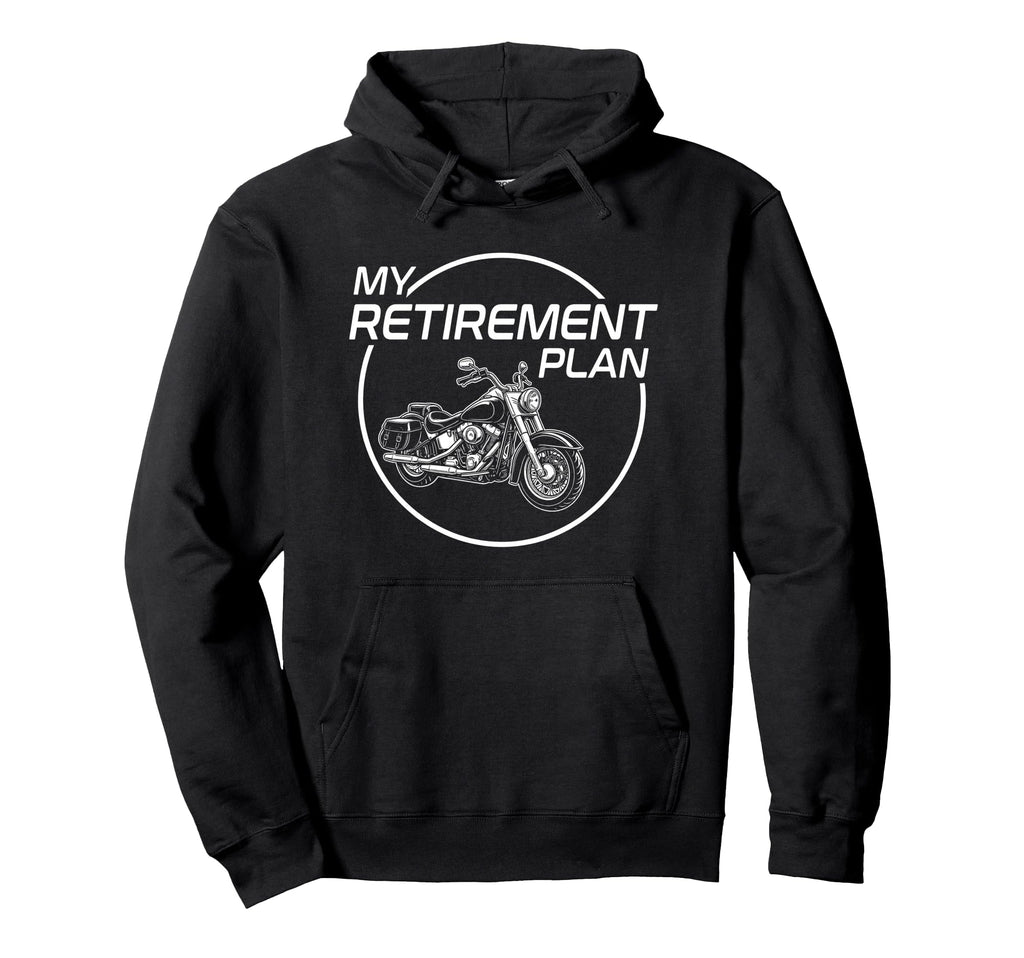 My Retirement Plan Motorcycle Riders Hoodie - Minimalist Print Men Women - T-Shirt, Sweatshirt, Hoodie