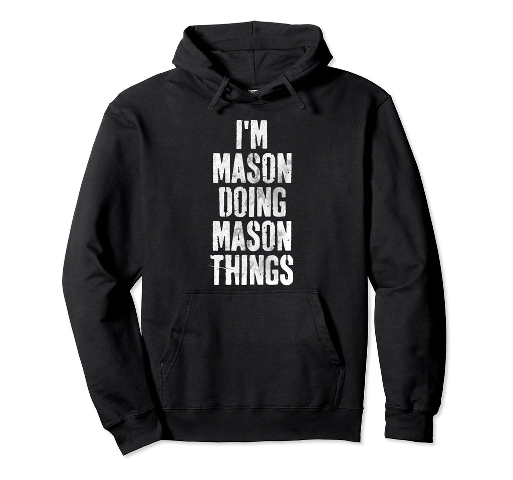 Im Mason Doing Mason Things Personalized Hoodie - Aesthetic Graphic Unisex - T-Shirt, Sweatshirt, Hoodie