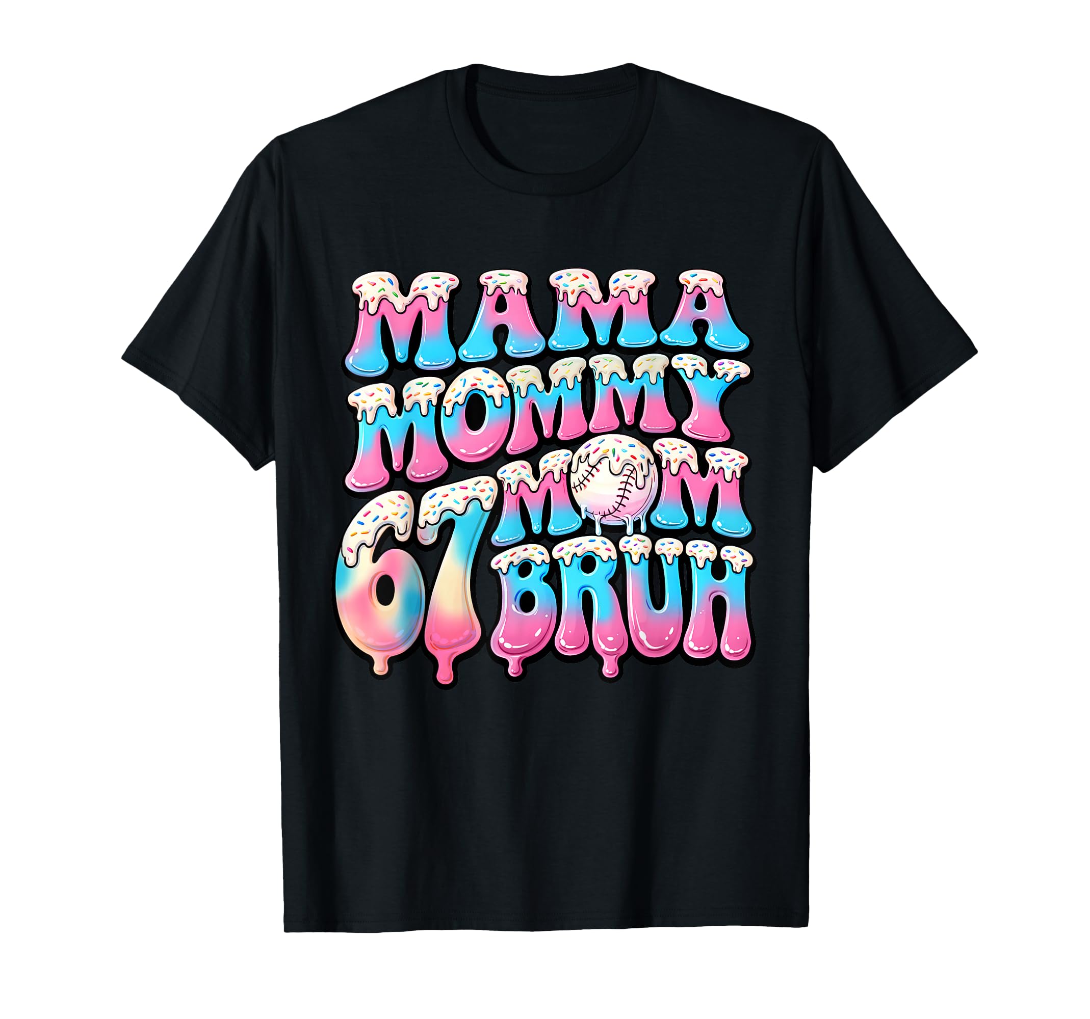 Six Seven Mama Mommy Mom Bruh Baseball T-Shirt - Streetwear Style Unisex - T-Shirt, Sweatshirt, Hoodie