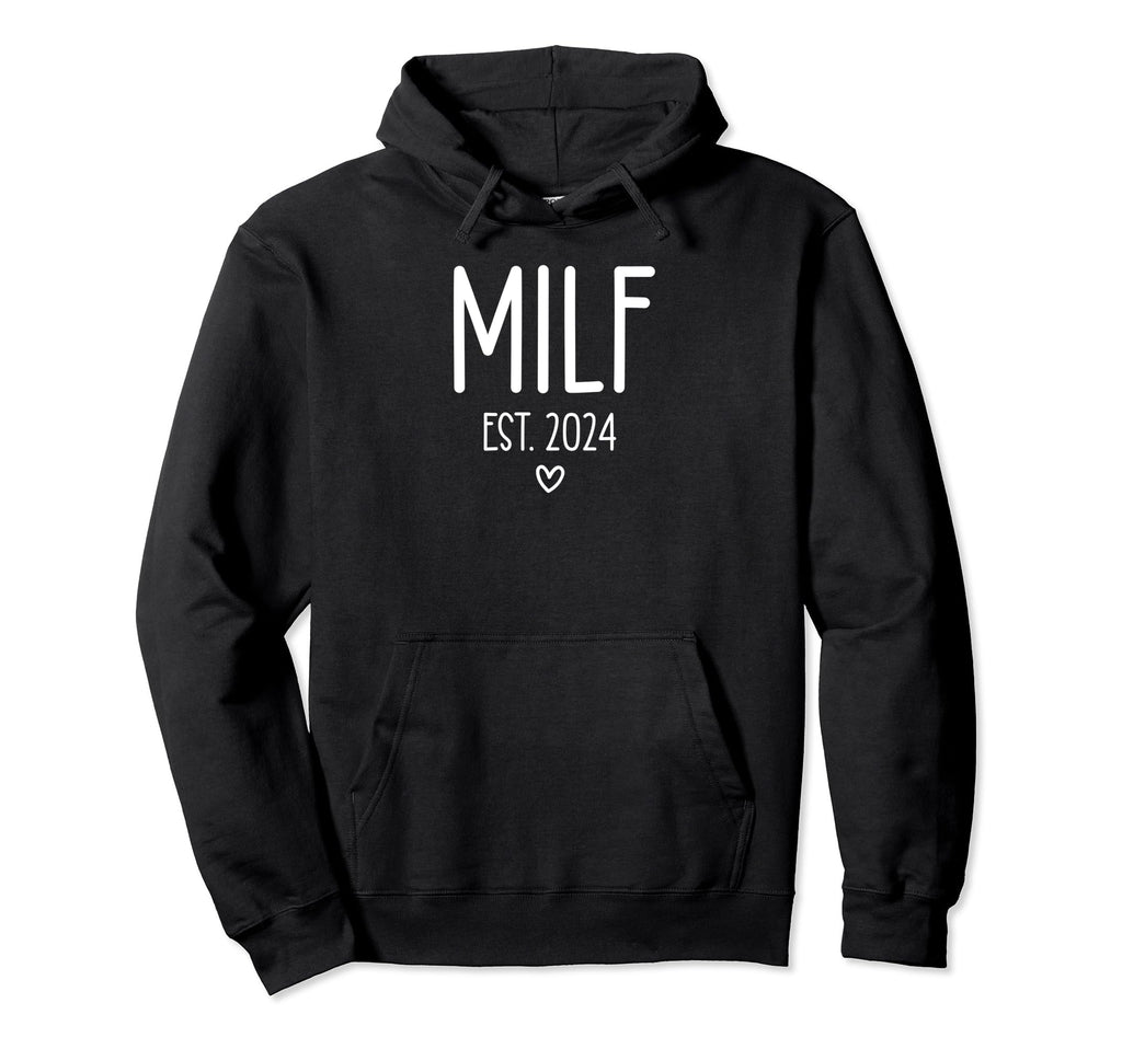 Milf Est 2024 Hot Mom Soon To Be Hoodie - Novelty Apparel Men Women - T-Shirt, Sweatshirt, Hoodie