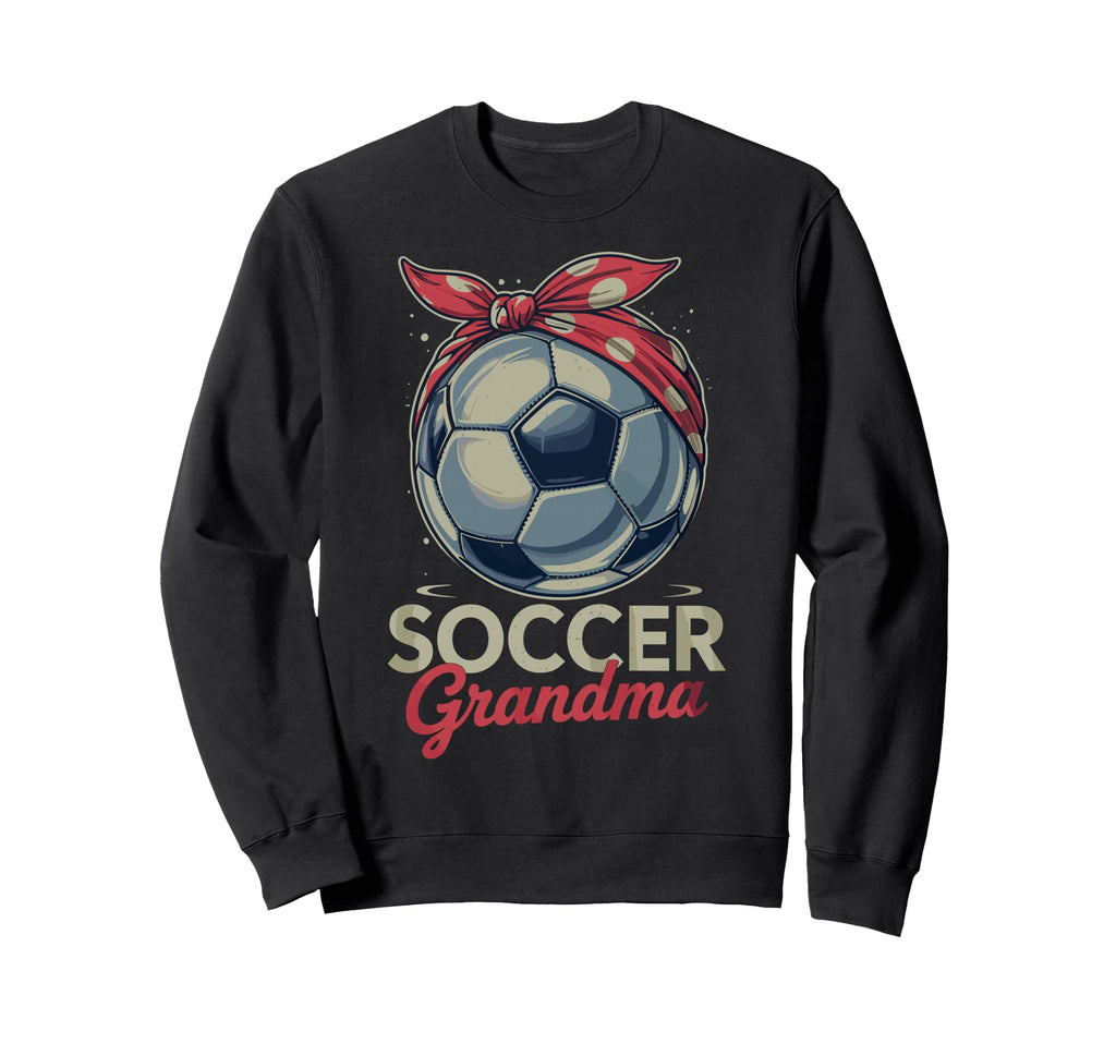 Soccer Football Player Grandma Sweatshirt - Fun Novelty Design Men Women - T-Shirt, Sweatshirt, Hoodie