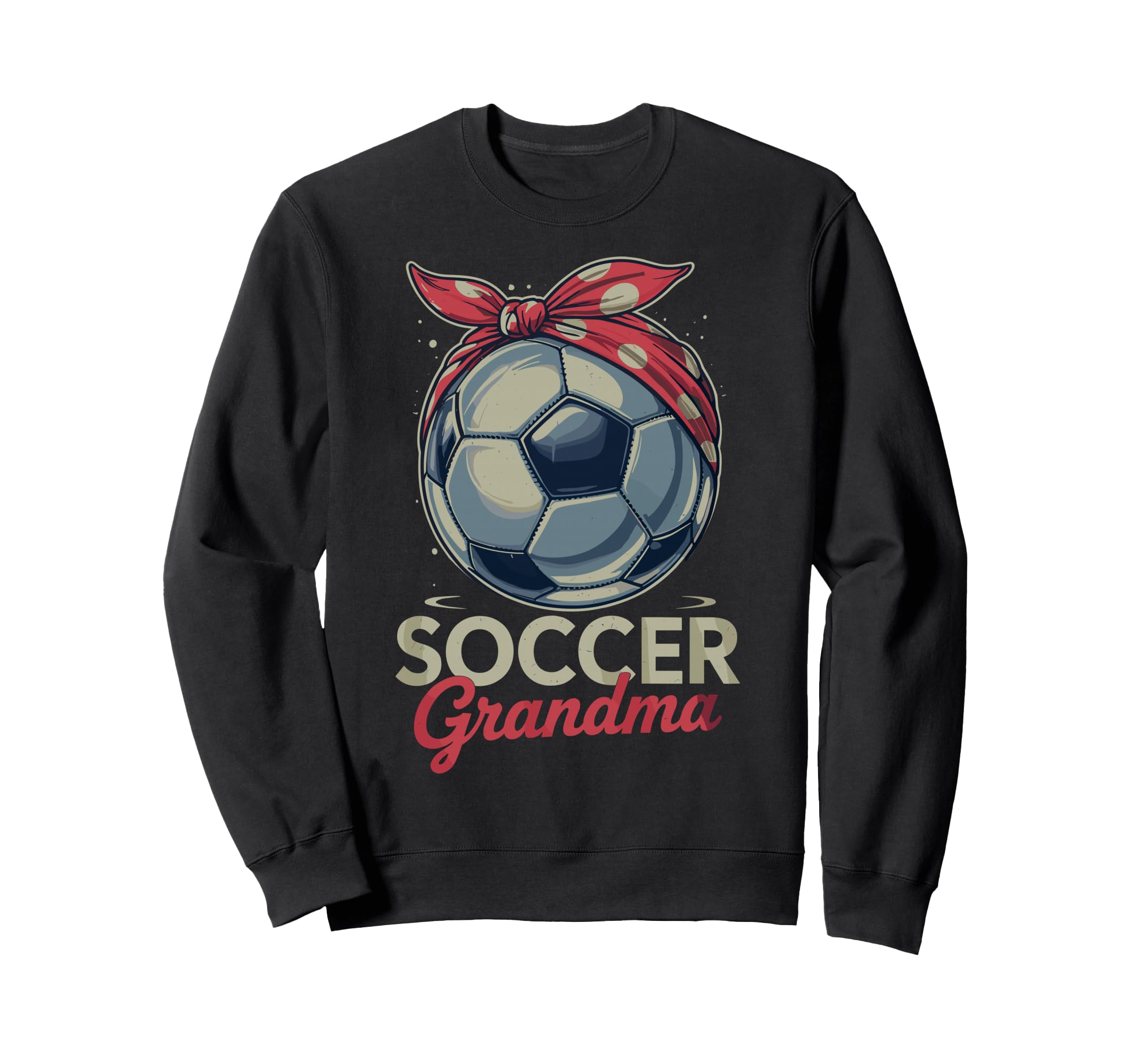 Soccer Football Player Grandma Sweatshirt - Fun Novelty Design Men Women - T-Shirt, Sweatshirt, Hoodie