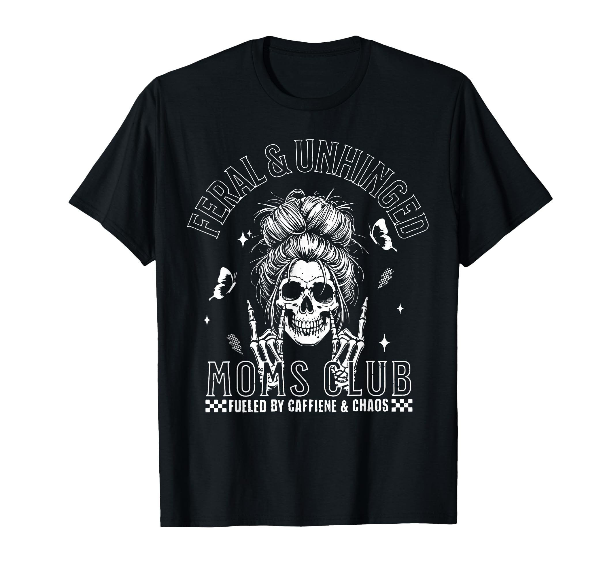 Funny Feral And Unhinged Moms Club T-Shirt - Unique Graphic Men Women - T-Shirt, Sweatshirt, Hoodie