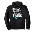 Instant Family Just Add Twins Dad Hoodie - Graphic Print for Adults - T-Shirt, Sweatshirt, Hoodie