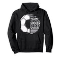 Funny Im Not Yelling This Is Just My Soccer Hoodie - Graphic Print Unisex - T-Shirt, Sweatshirt, Hoodie