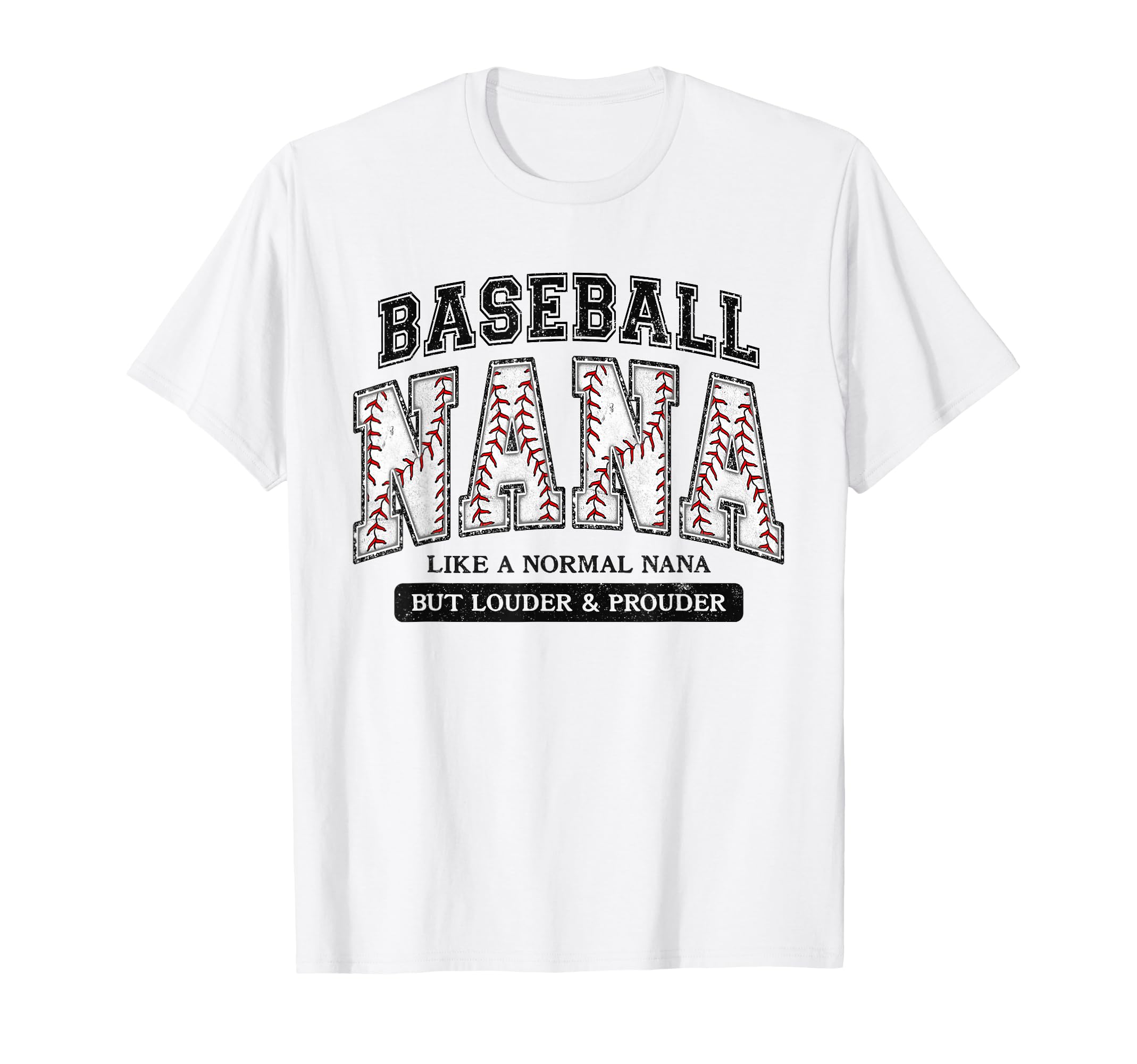 Baseball Nana Like Normal Nana But Louder T-Shirt - Unique Graphic Unisex - T-Shirt, Sweatshirt, Hoodie