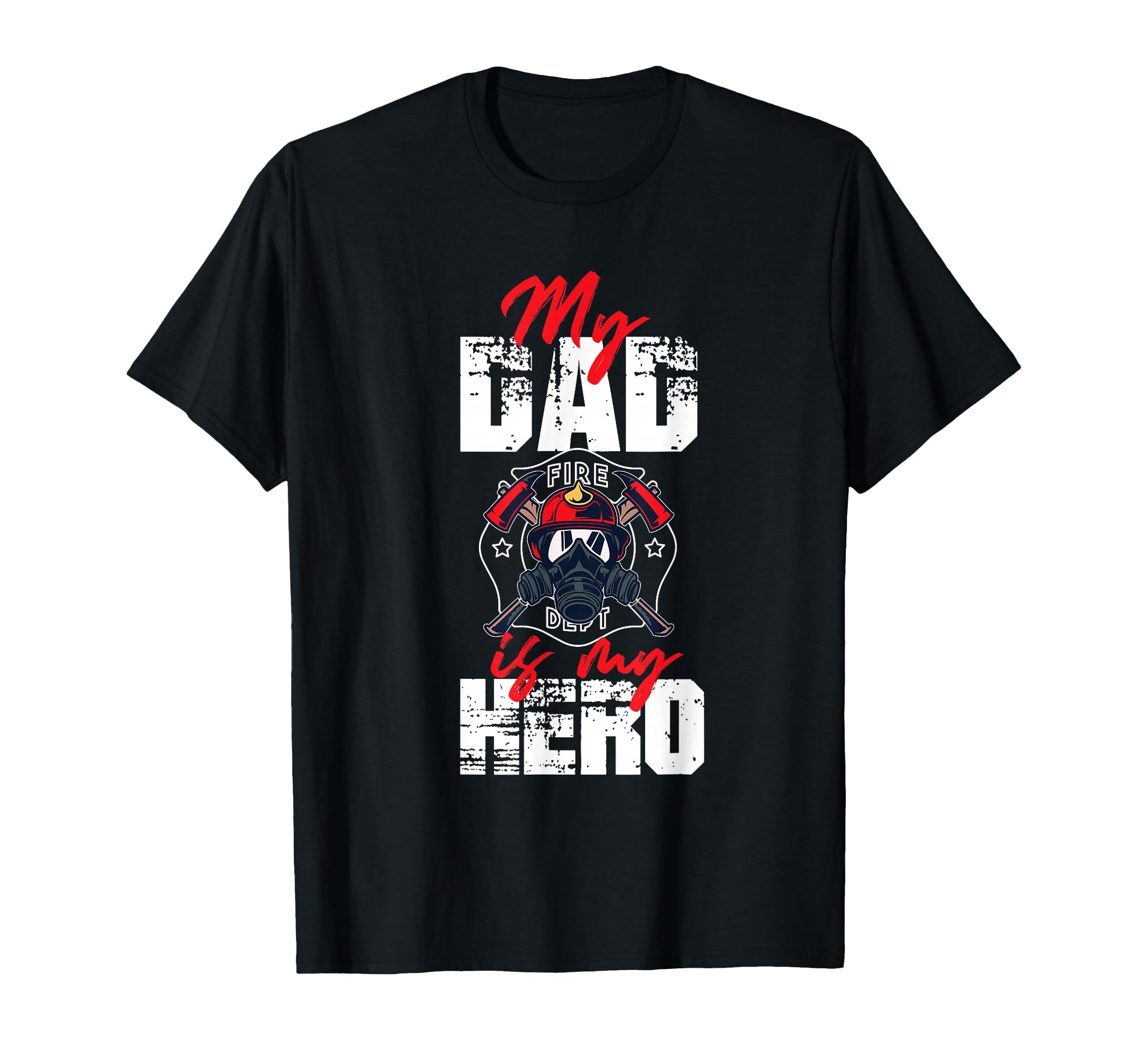 My Firefighter Dad Is My Hero T-Shirt - Custom Art Print for Adults - T-Shirt, Sweatshirt, Hoodie