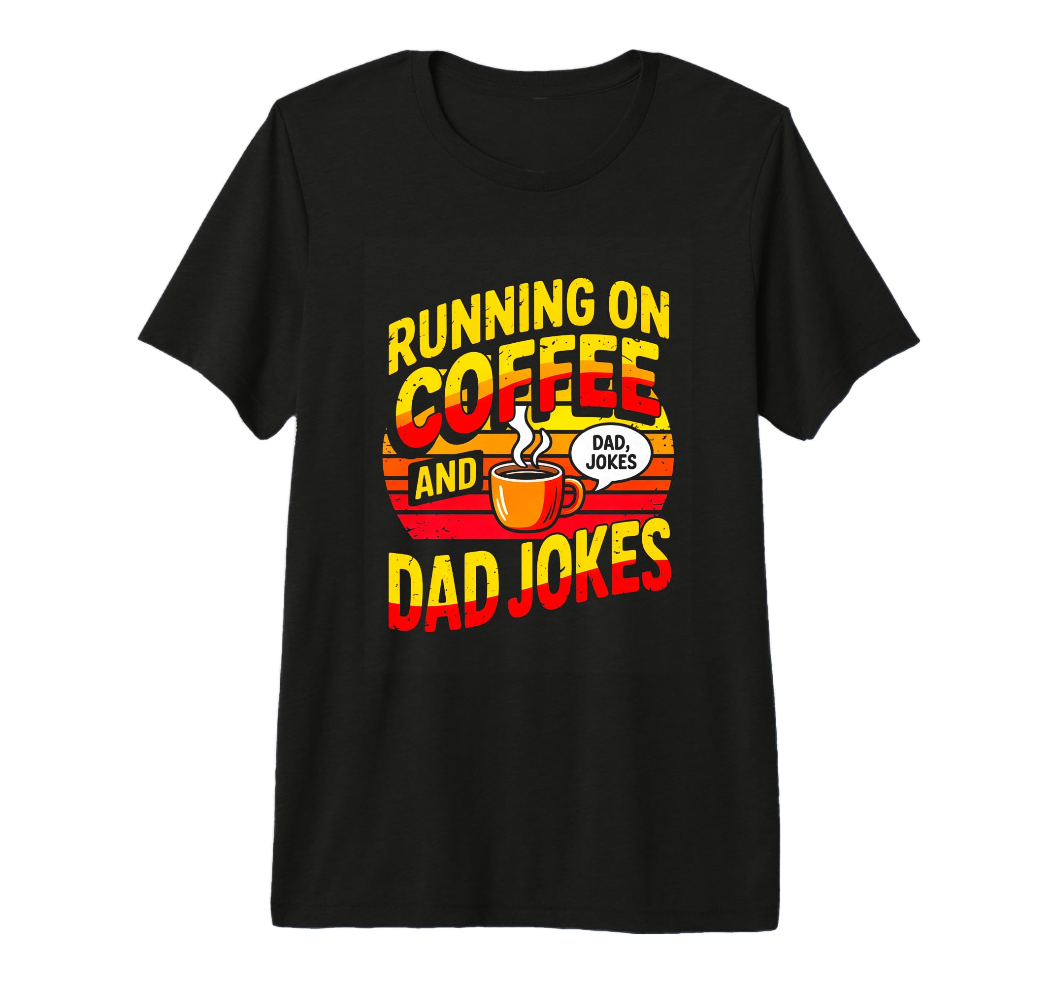 Funny Fathers Day Running Coffee And Dad T-Shirt - Streetwear Style Unisex - T-Shirt, Sweatshirt, Hoodie