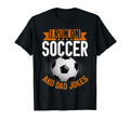 I Run Soccer And Dad Jokes Soccer Dad T-Shirt - Graphic Print for Adults - T-Shirt, Sweatshirt, Hoodie
