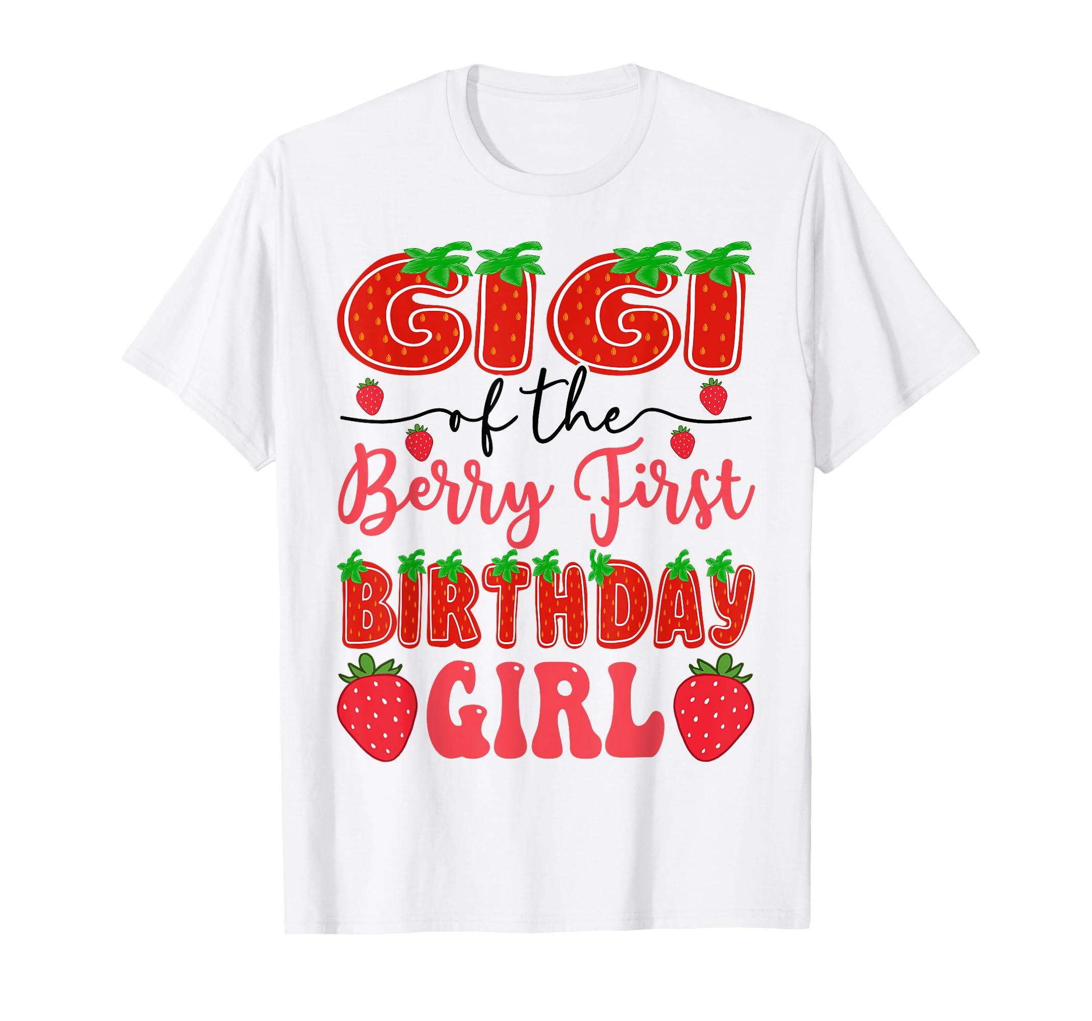 Gigi Berry First Birthday Strawberry T-Shirt - Unique Graphic Men Women - T-Shirt, Sweatshirt, Hoodie