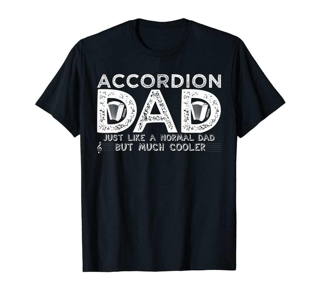 Accordionist Dad Joke Daddy Musician T-Shirt - Graphic Print Men Women - T-Shirt, Sweatshirt, Hoodie