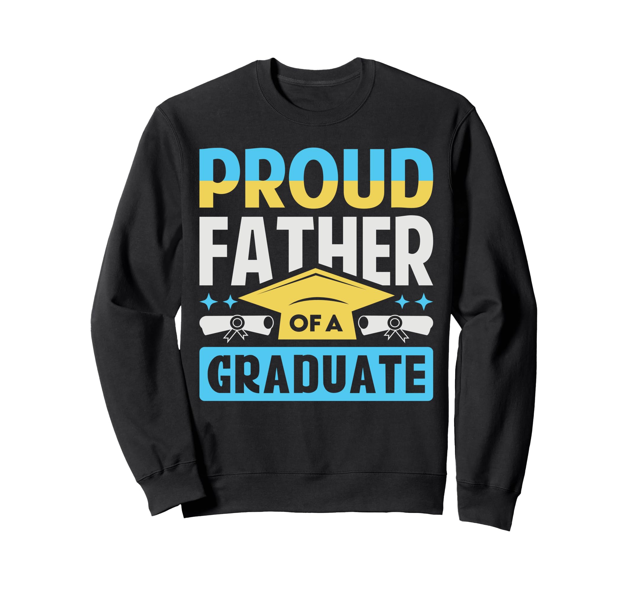 Proud Father Graduate Sweatshirt - Custom Art Print Unisex - T-Shirt, Sweatshirt, Hoodie