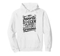 My Favorite Soccer Player Calls Me Hoodie - Trendy Graphic for Adults - T-Shirt, Sweatshirt, Hoodie
