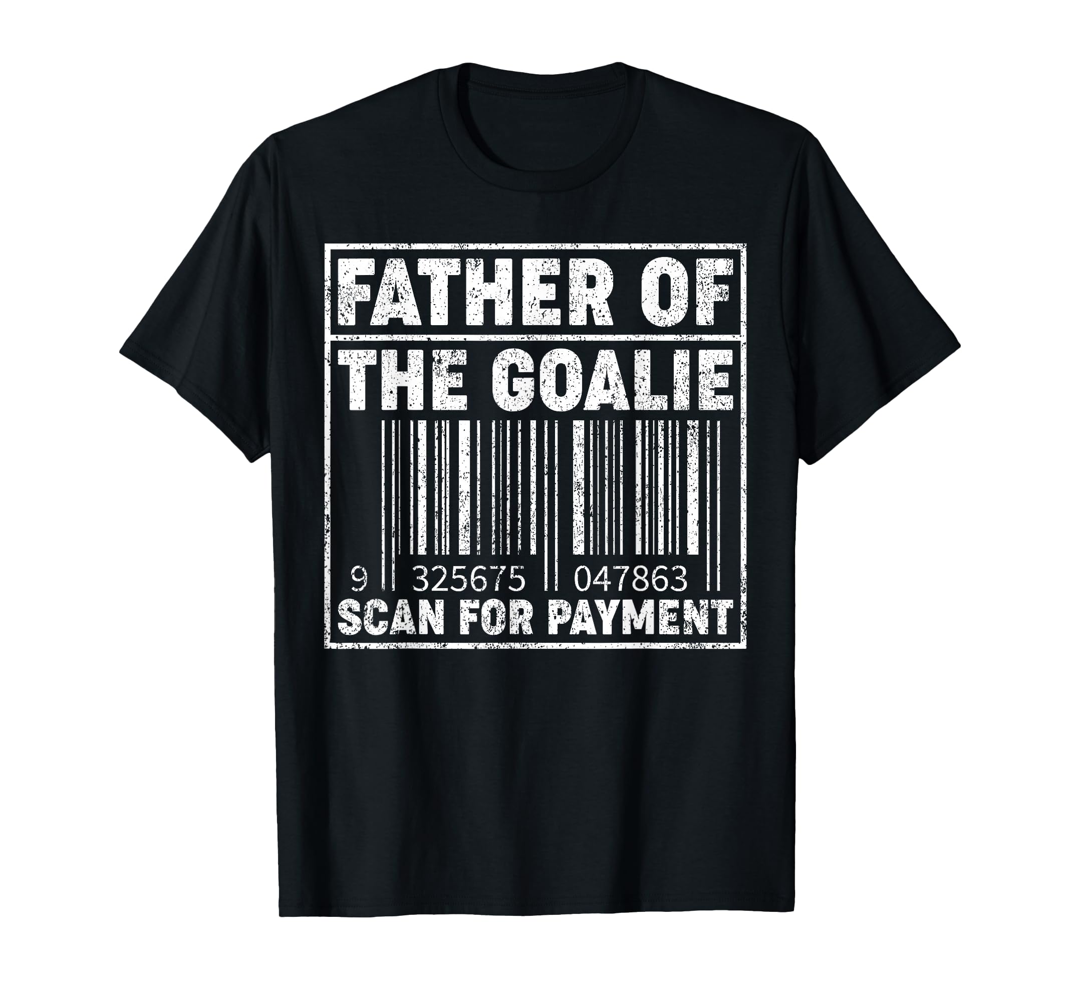 Father Goalie Scan Payment Hockey Dad T-Shirt - Novelty Apparel for Adults - T-Shirt, Sweatshirt, Hoodie