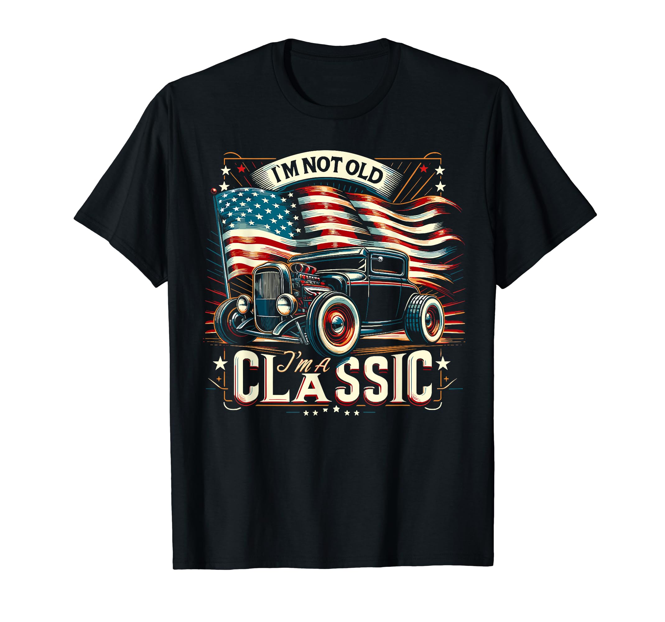 Im Not Old Im Car Hot Rod Dad Grandpa T-Shirt - Aesthetic Graphic Unisex - T-Shirt, Sweatshirt, Hoodie