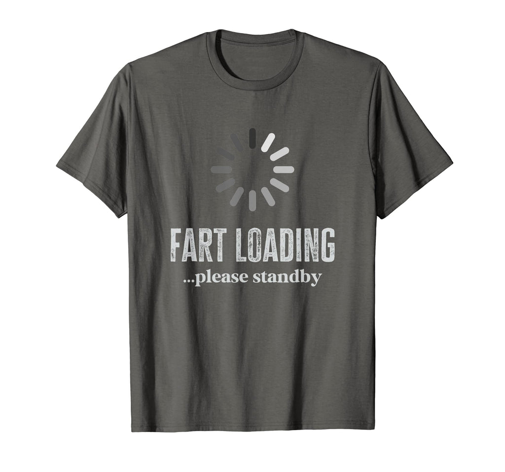 Fart Loading Farting Warning Gag Funny T-Shirt - Graphic Print Men Women - T-Shirt, Sweatshirt, Hoodie