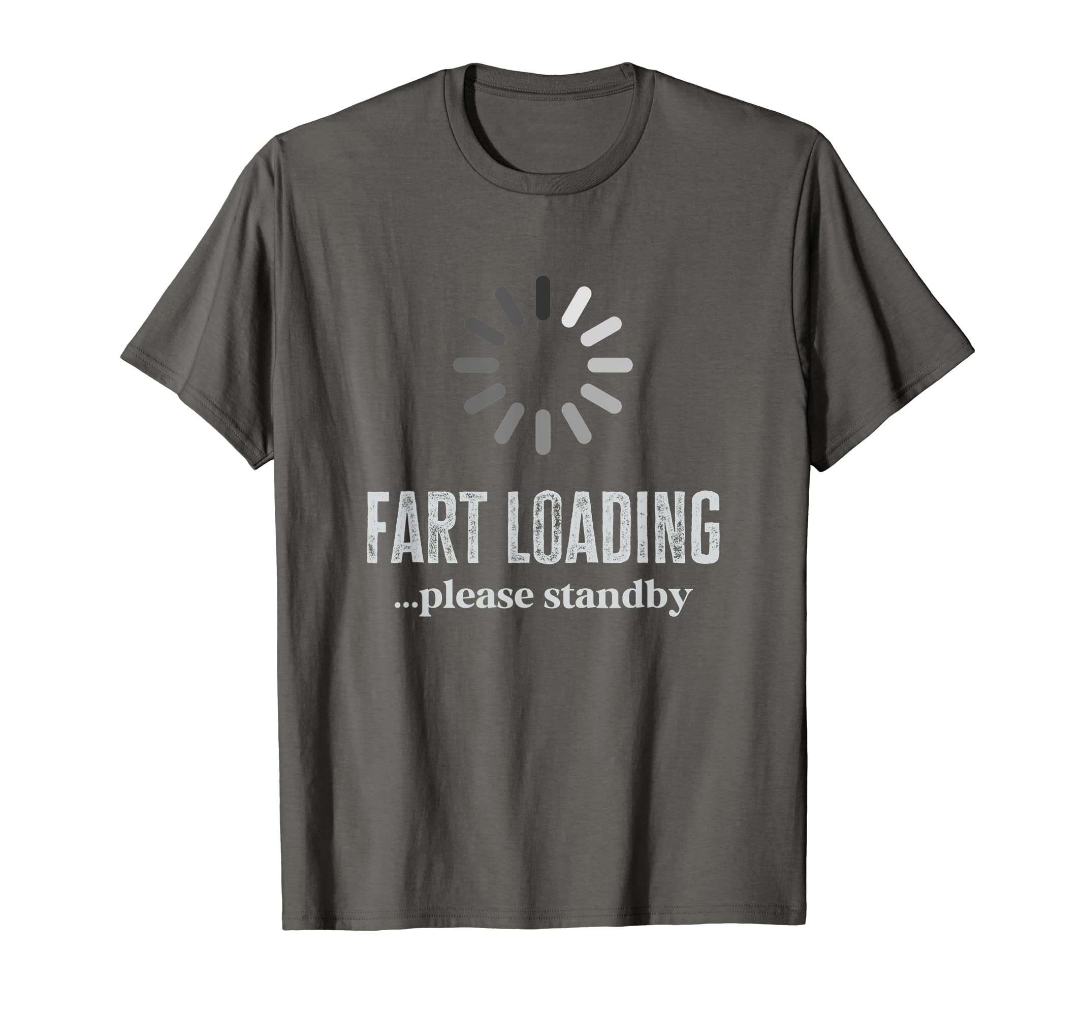 Fart Loading Farting Warning Gag Funny T-Shirt - Graphic Print Men Women - T-Shirt, Sweatshirt, Hoodie