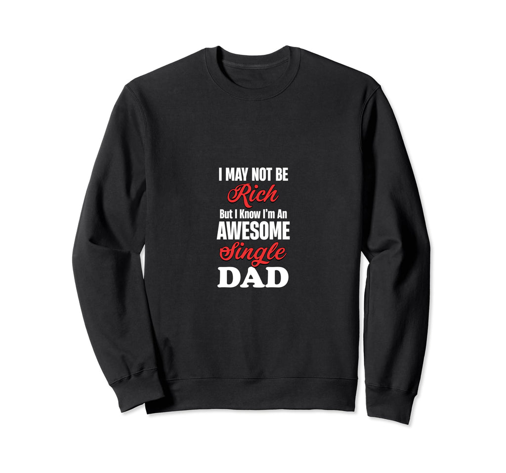 I May Not Be Rich But I Know Sweatshirt - Casual Everyday Wear for Adults - T-Shirt, Sweatshirt, Hoodie