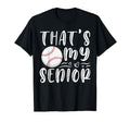 Thats My Senior Baseball Mom Dad T-Shirt - Streetwear Style for Adults - T-Shirt, Sweatshirt, Hoodie