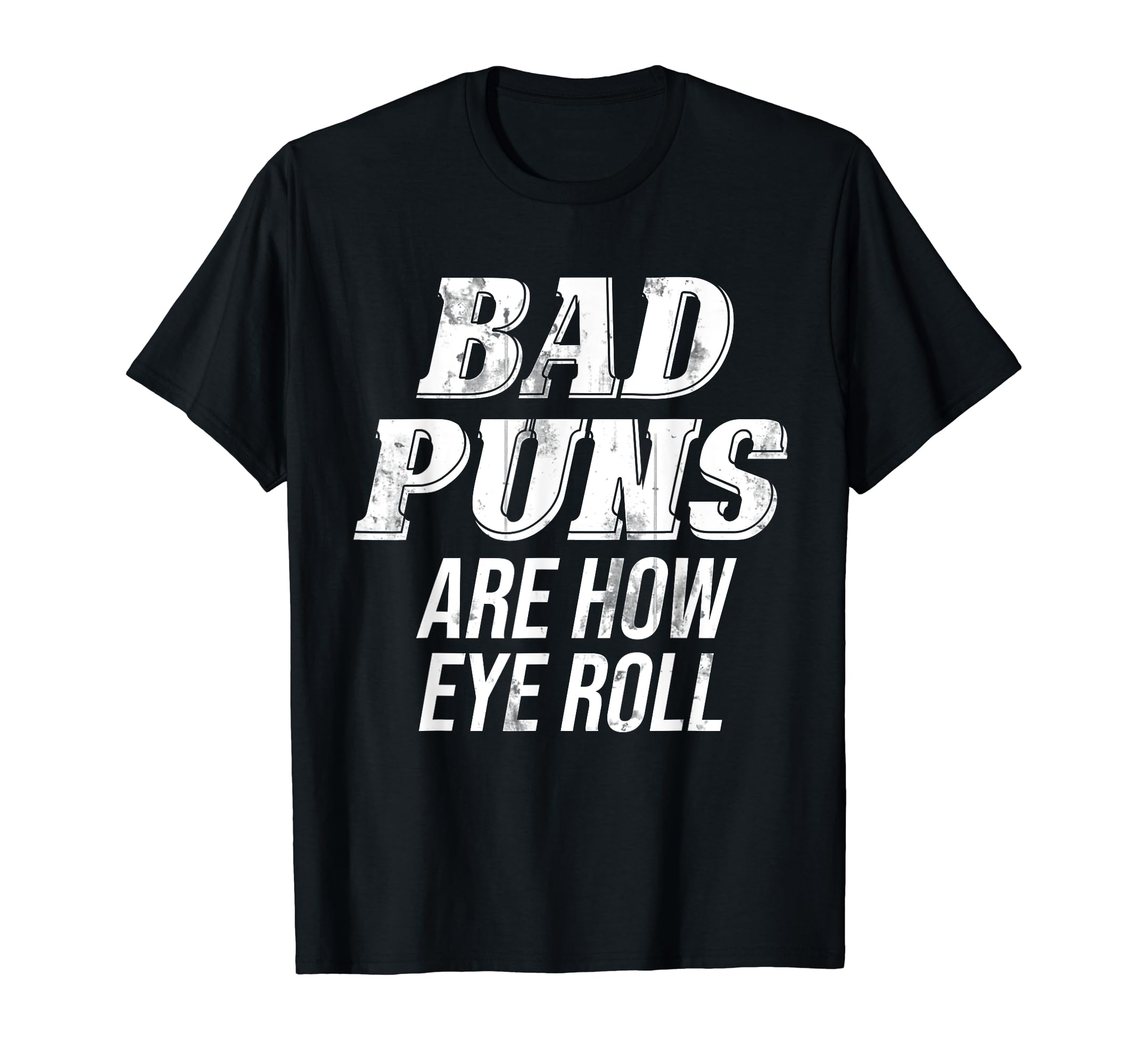 Funny Sarcastic Rad Bad Puns Are T-Shirt - Casual Everyday Wear Men Women - T-Shirt, Sweatshirt, Hoodie
