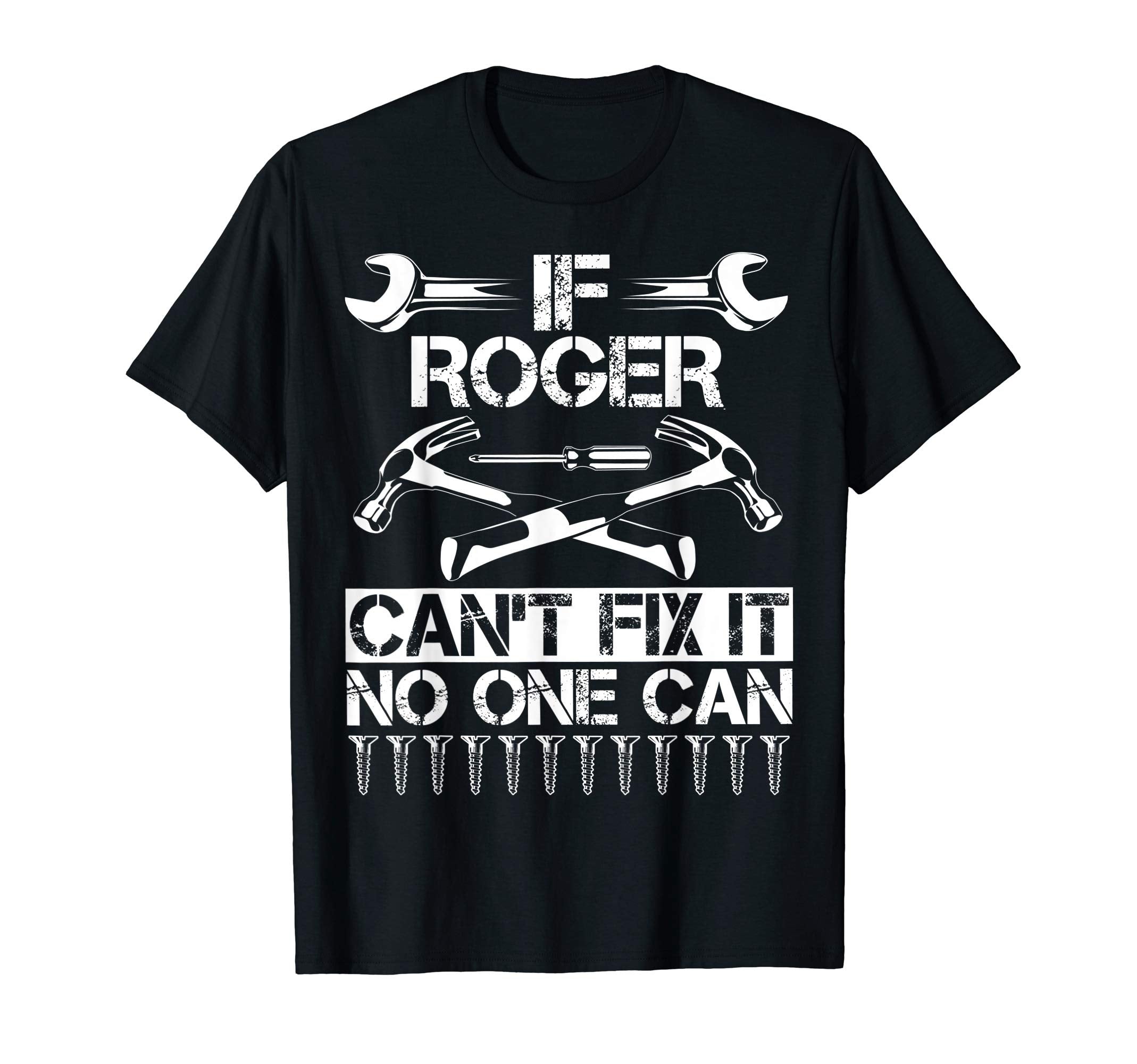 Roger Fix It Funny Birthday T-Shirt - Fun Novelty Design for Adults - T-Shirt, Sweatshirt, Hoodie