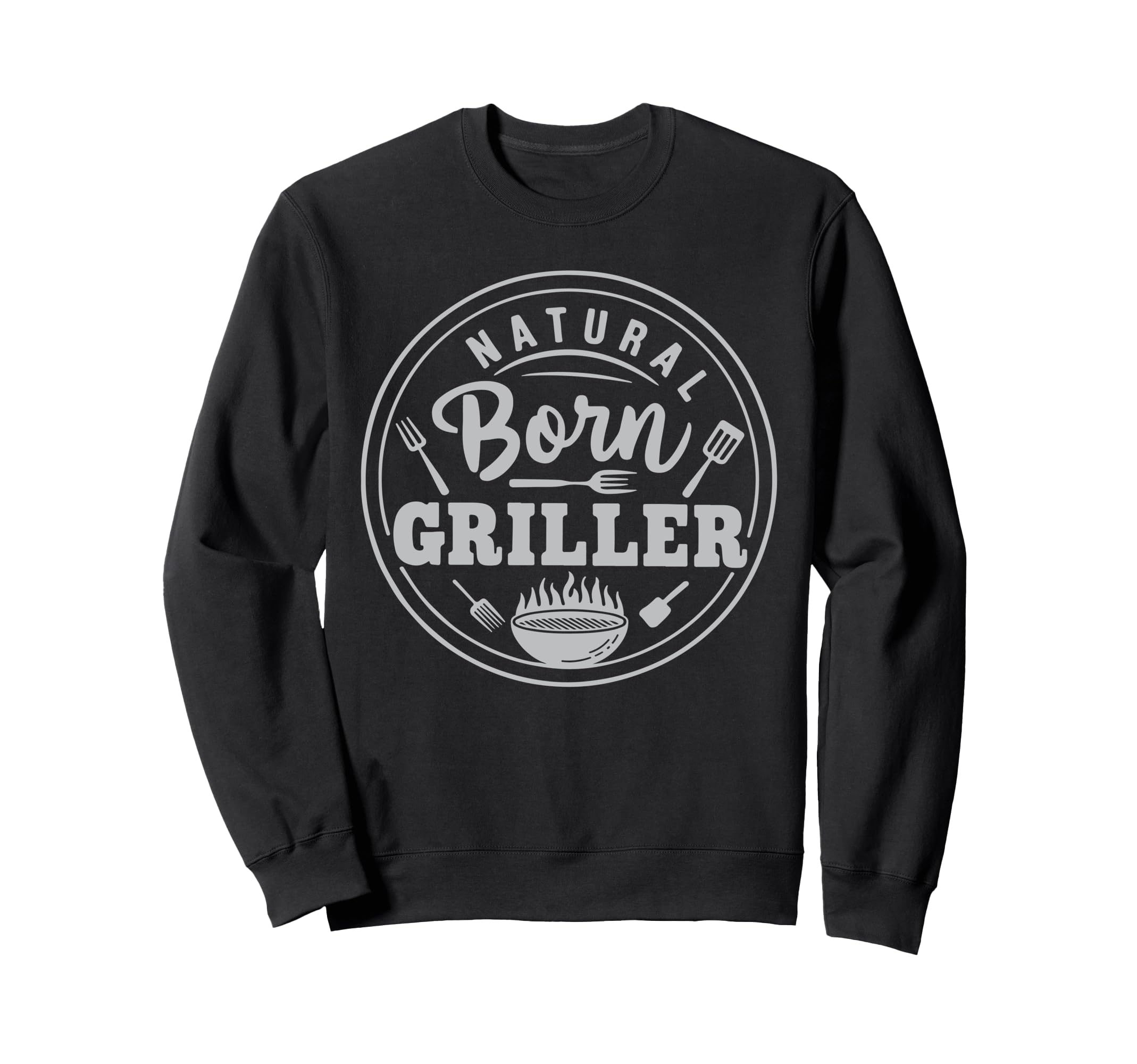 Mens Natural Born Griller Dad Fathers Sweatshirt - Minimalist Print Unisex - T-Shirt, Sweatshirt, Hoodie