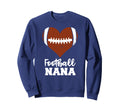 Football Nana Heart Funny Football Sweatshirt - Unique Graphic Men Women - T-Shirt, Sweatshirt, Hoodie