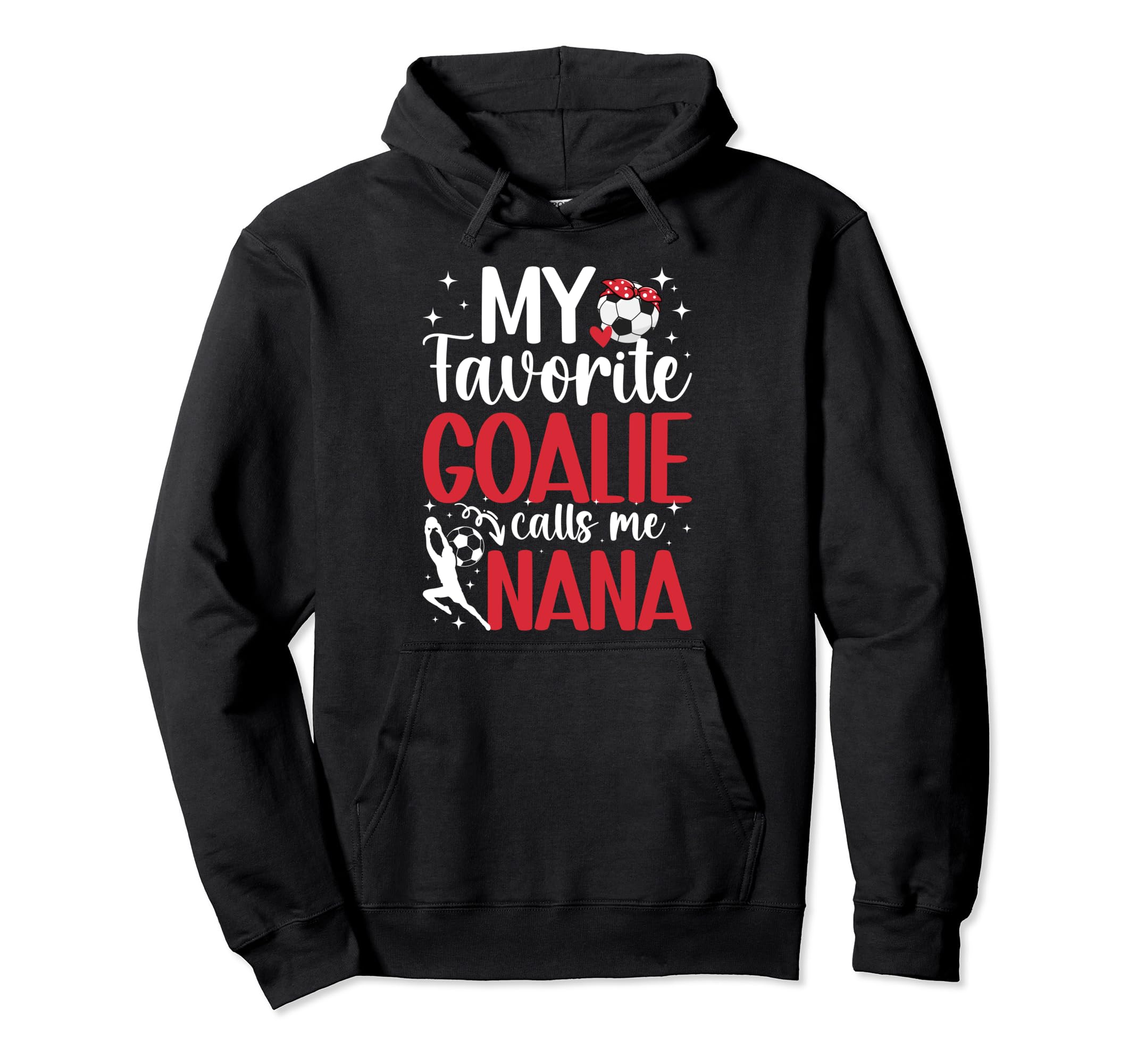 My Favorite Soccer Goalie Nana Soccer Hoodie - Minimalist Print Men Women - T-Shirt, Sweatshirt, Hoodie