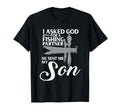 I Asked God My Fishing Partner Father Son T-Shirt - Graphic Print Men Women - T-Shirt, Sweatshirt, Hoodie