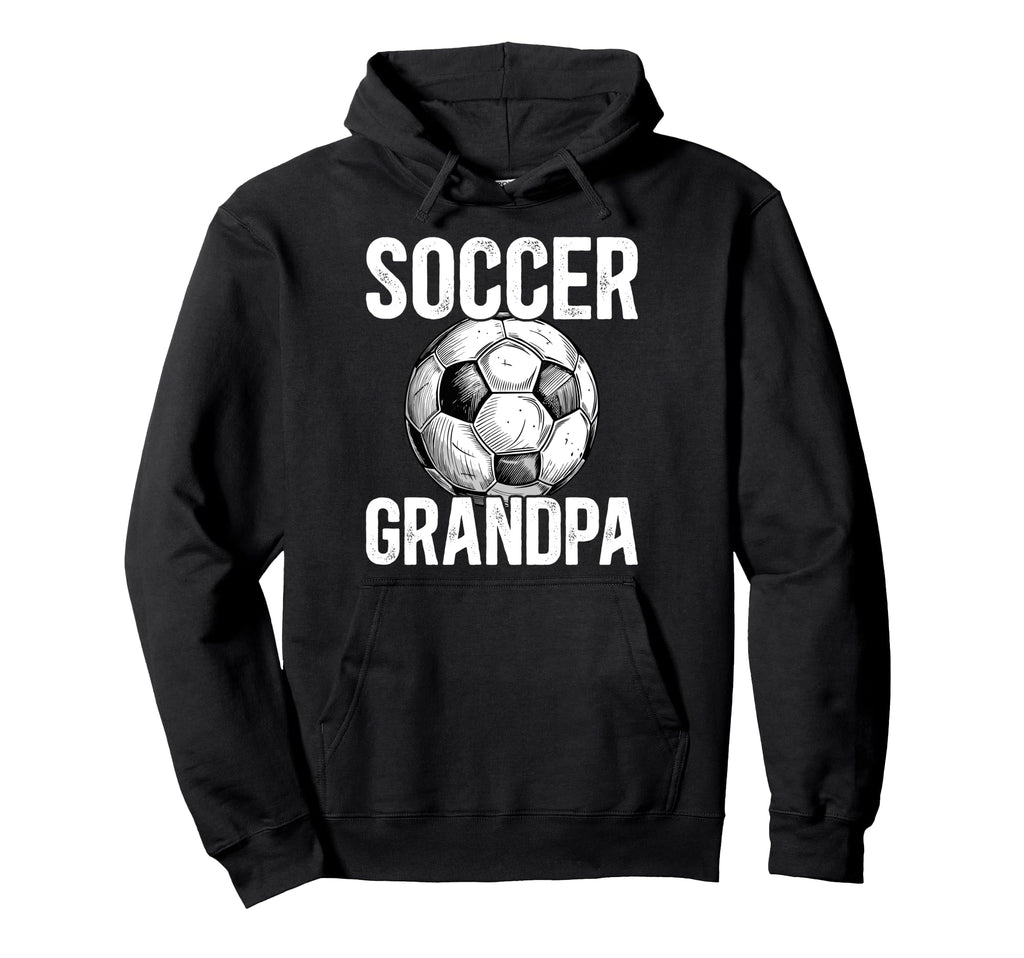 Soccer Grandpa Soccer Player Grandfather Hoodie - Novelty Apparel Men Women - T-Shirt, Sweatshirt, Hoodie