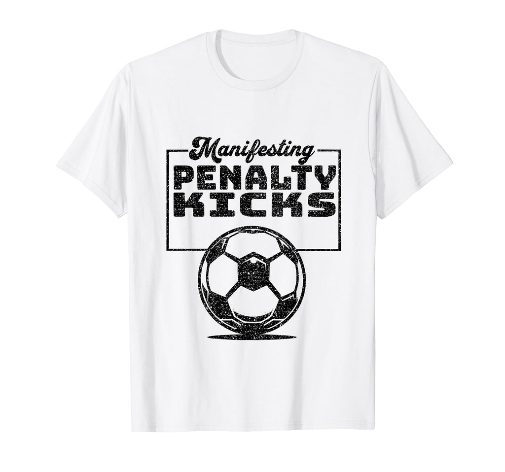 Manifesting Penalty Kicks Soccer T-Shirt - Aesthetic Graphic Men Women - T-Shirt, Sweatshirt, Hoodie