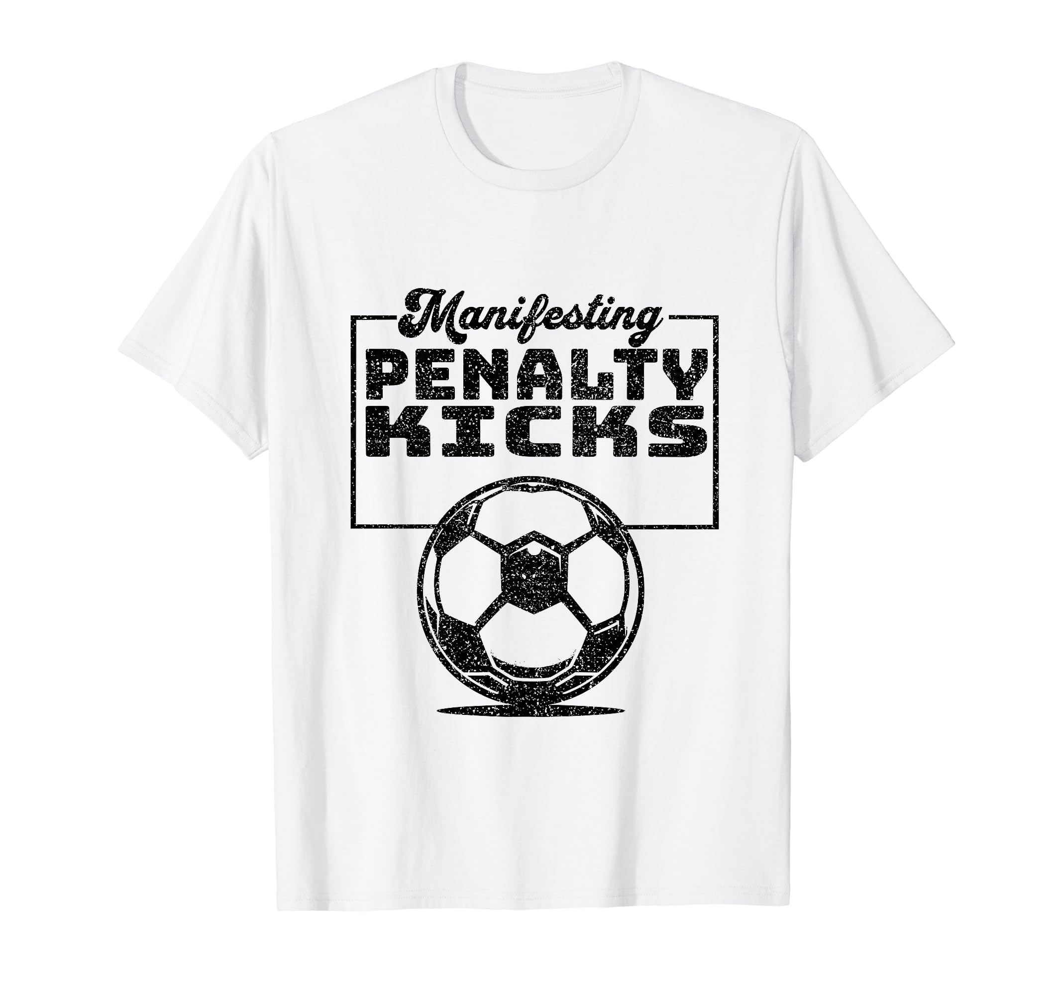 Manifesting Penalty Kicks Soccer T-Shirt - Aesthetic Graphic Men Women - T-Shirt, Sweatshirt, Hoodie