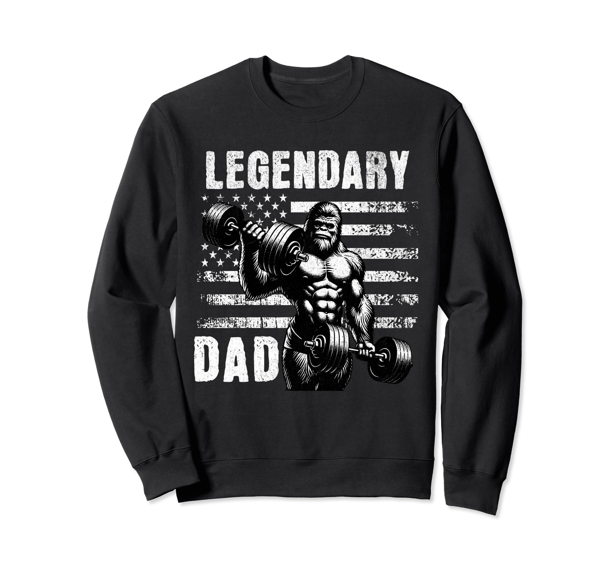 Legendary Dad Fathers Day Sweatshirt - Casual Everyday Wear Men Women - T-Shirt, Sweatshirt, Hoodie