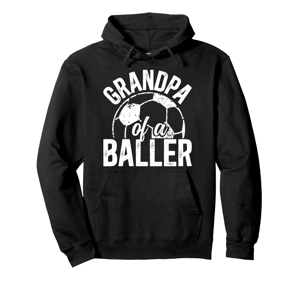 Grandpa Baller Soccer Grandpa Hoodie - Casual Everyday Wear for Adults - T-Shirt, Sweatshirt, Hoodie