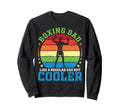 Boxing Dad Like Regular Dad But Sweatshirt - Streetwear Style Men Women - T-Shirt, Sweatshirt, Hoodie