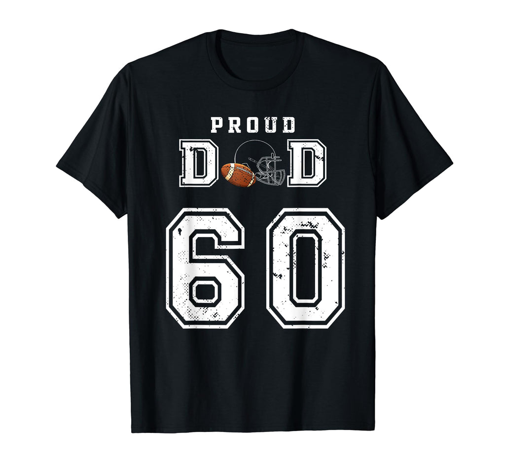 Custom Proud Football Dad Number 60 T-Shirt - Aesthetic Graphic Men Women - T-Shirt, Sweatshirt, Hoodie