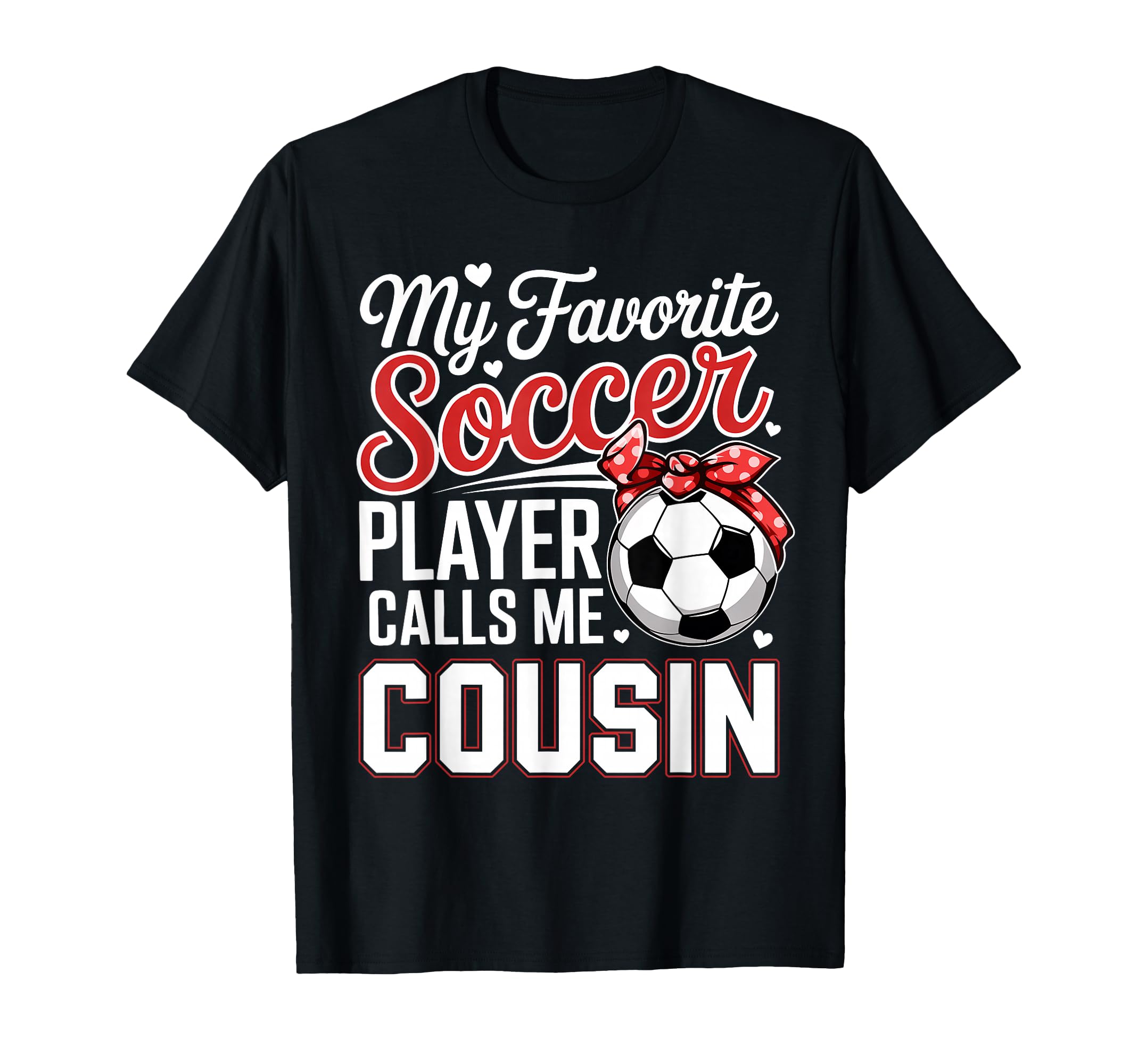 My Favorite Soccer Player Calls Me T-Shirt - Graphic Print Unisex - T-Shirt, Sweatshirt, Hoodie