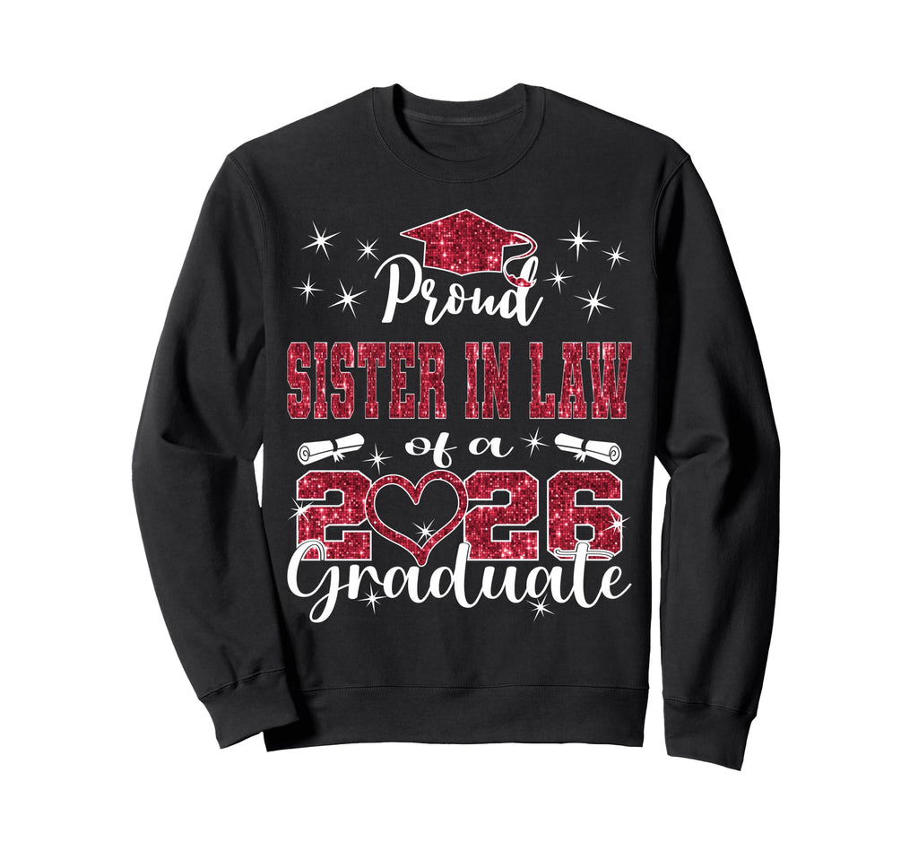 Super Proud Sister Law 2026 Graduate Sweatshirt - Novelty Apparel Unisex - T-Shirt, Sweatshirt, Hoodie