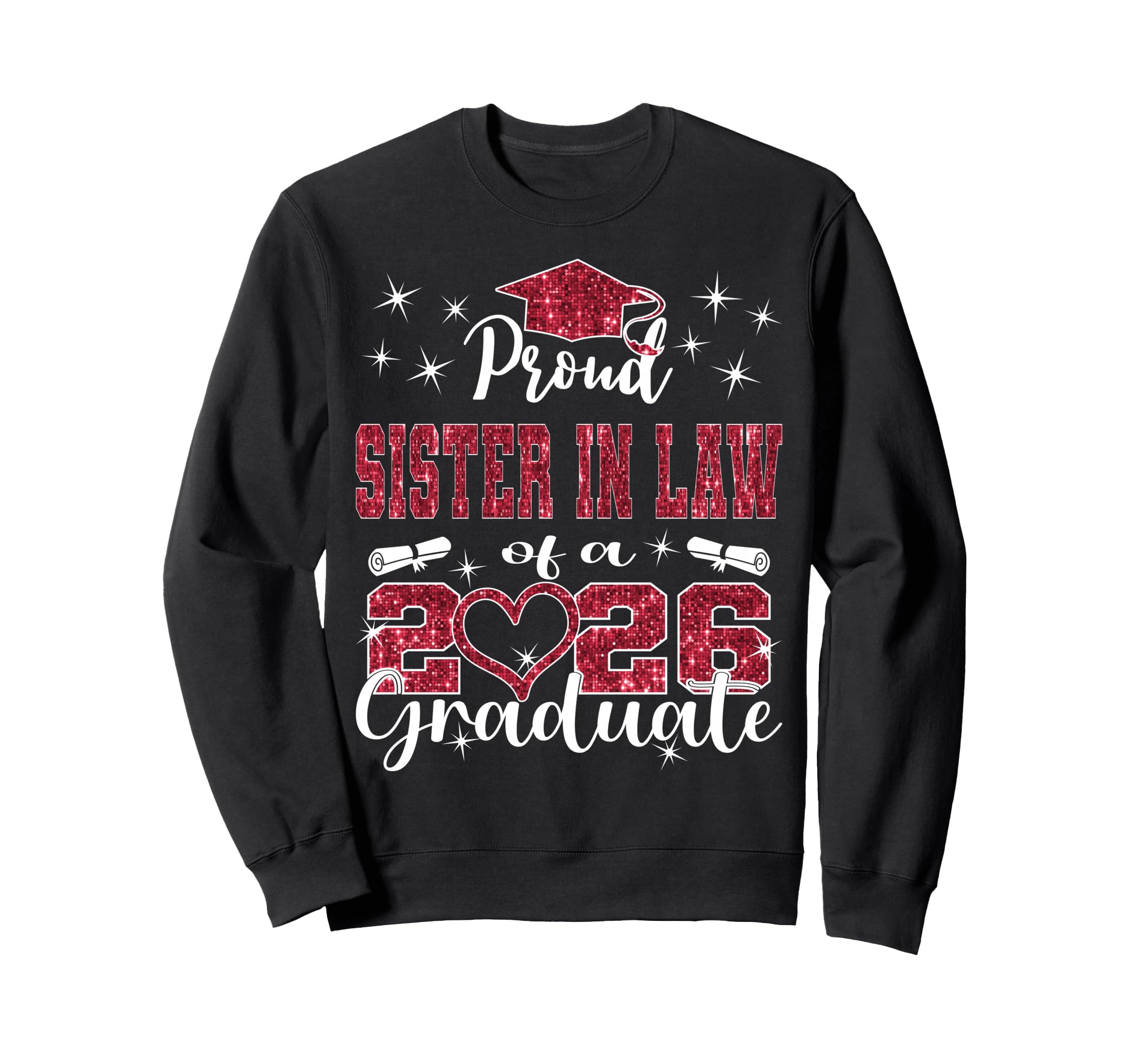 Super Proud Sister Law 2026 Graduate Sweatshirt - Novelty Apparel Unisex - T-Shirt, Sweatshirt, Hoodie