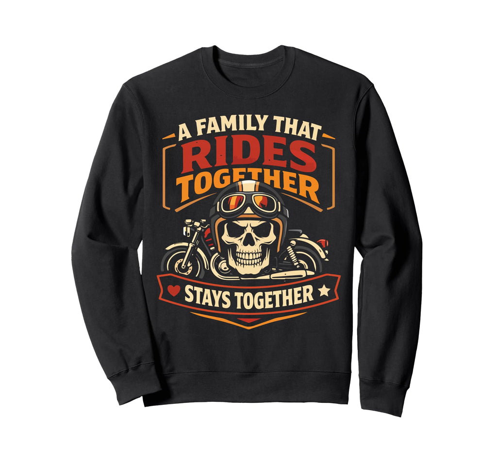 Motorcycle Biker Family Family That Sweatshirt - Fun Novelty Design Unisex - T-Shirt, Sweatshirt, Hoodie