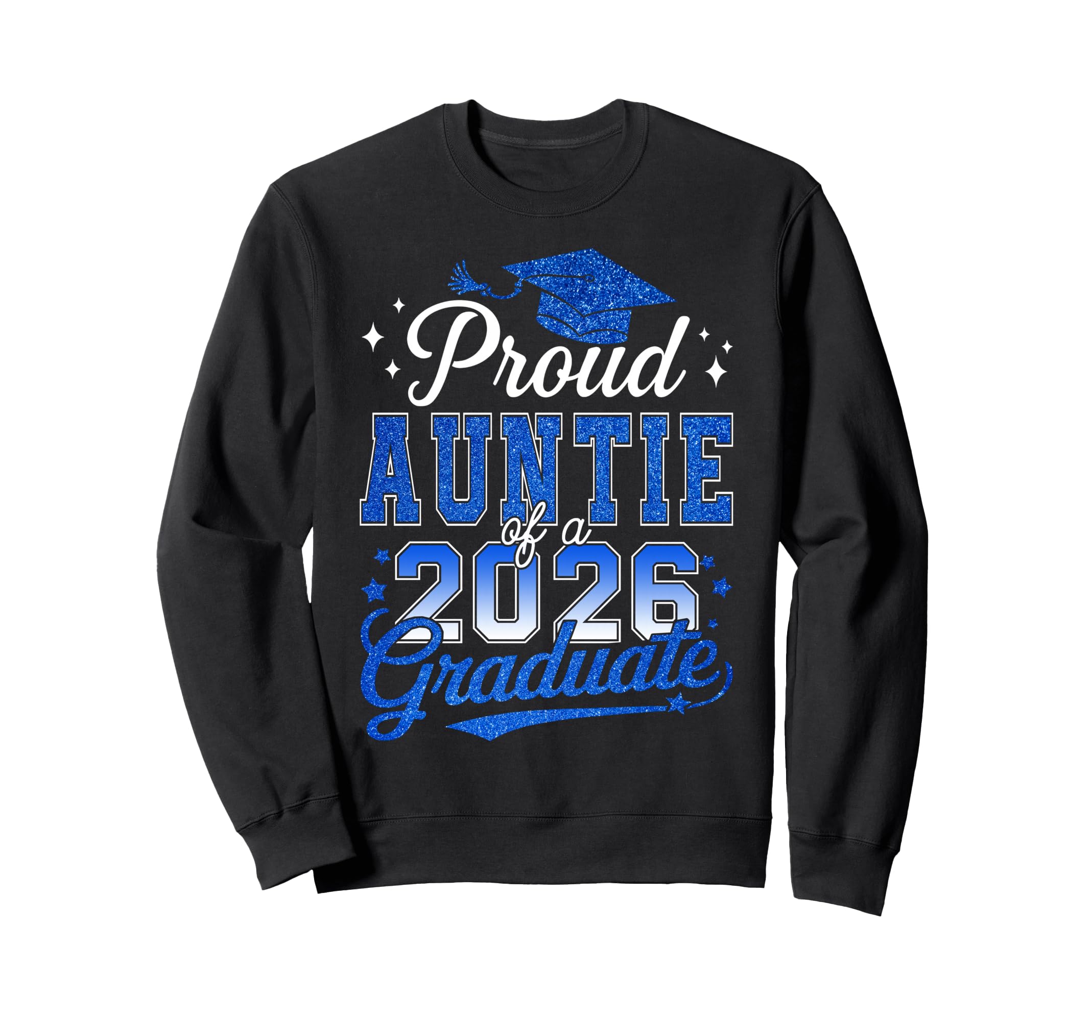 Proud Auntie 2026 Graduate Sweatshirt - Fun Novelty Design Men Women - T-Shirt, Sweatshirt, Hoodie