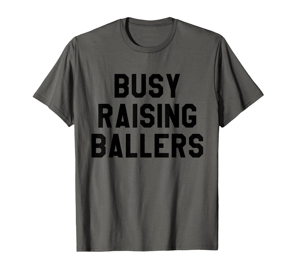 Busy Raising Ballers Mens Womens I Only T-Shirt - Graphic Print Men Women - T-Shirt, Sweatshirt, Hoodie