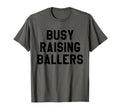 Busy Raising Ballers Mens Womens I Only T-Shirt - Graphic Print Men Women - T-Shirt, Sweatshirt, Hoodie