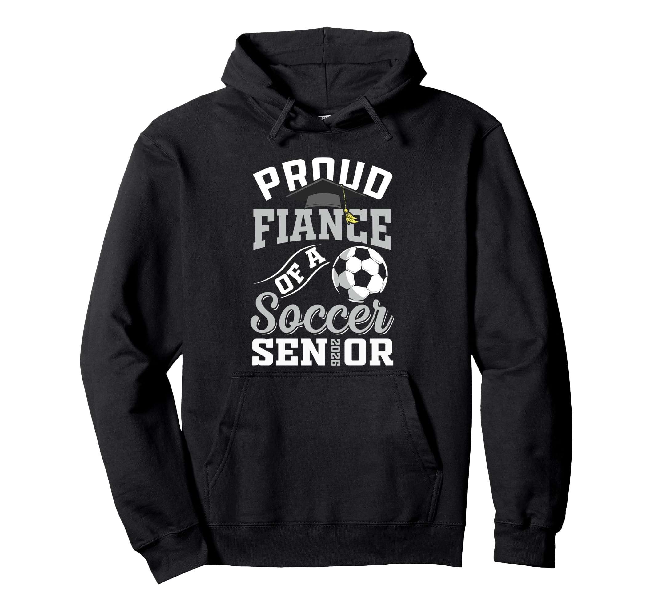 Proud Fiance Soccer Senior Class 2026 Hoodie - Custom Art Print Men Women - T-Shirt, Sweatshirt, Hoodie